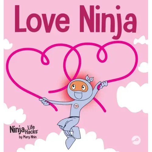 Love Ninja: A Children's Book About Love