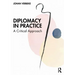 Diplomacy in Practice: A Critical Approach
