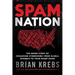Spam Nation: The Inside Story of Organized Cybercrime--From Global Epidemic to Your Front Door