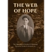 The Web of Hope: The memoirs of George Kooshian, his birth and education in Turkey, his passage into exile and genocide, his rebirth in America