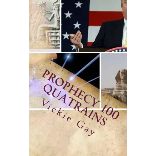 PROPHECY 100 Quatrains: REVELATION OF EVENTS to come DONALD TRUMP, OBAMA, The Queen, Humanity, PYRAMIDS, Galaxies, ETs
