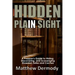 Hidden In Plain Sight: A Prepper's Guide to Hiding, Discovering, and Scavenging Diversion Safes and Caches