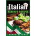 Italian Takeout Recipes: Making Pizza and Pasta at Home is a Pleasure with These Simple Italian Recipes! (2022 Cookbook for Beginners)