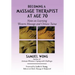 Becoming a Massage Therapist at Age 70: Notes on Learning Western Massage and Chinese Tuina