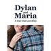 Dylan and Maria: A True True-love Story