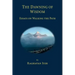 The Dawning of Wisdom: Essays on Walking the Path