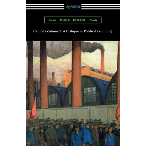 Capital (Volume 1: A Critique of Political Economy)