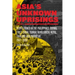 Asia's Unknown Uprisings Volume 2: People Power in the Philippines, Burma, Tibet, China, Taiwan, Bangladesh, Nepal, Thailand, and Indonesia, 1947-2009