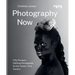 Photography Now: Fifty Pioneers Defining Photography for the Twenty-First Century