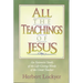 All the Teachings of Jesus: An Extensive Study of the Life Giving Words of the Great Teacher