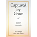 Captured by Grace: Intimately, Intensely, Intentionally