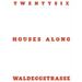 Twentysix Houses Along Waldeggstrasse