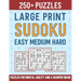 250+ Large Print Sudoku Easy Medium Hard: Puzzles for Mental Agility and a Sharper Brain