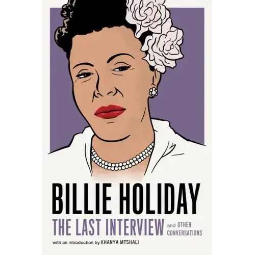 Billie Holiday: The Last Interview: And Other Conversations