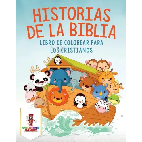 Historias De La Biblia: Libro De Colorear Para Los Cristianos