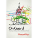 On Guard: Preventing and Responding to Child Abuse at Church
