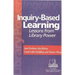 Inquiry-Based Learning: Lessons from Library Power