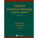 Cases in Chemical Pathology: A Diagnostic Approach (Fourth Edition)