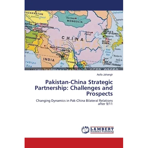 Pakistan-China Strategic Partnership: Challenges and Prospects