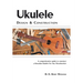Ukulele Design and Construction: A Comprehenisve Guide to Construct a Hawaiian Ukulele for Any Woodworker