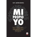 Mi propio Yo: Raices, evolucion y pensamiento de un periodista