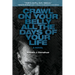 Crawl on Your Belly All the Days of Your Life