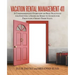 Vacation Rental Management 411: A Comprehensive Overview of Best Practices for Renting a Room or Home to Guests for Profitable Short-Term Stays.