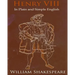 King Henry VIII In Plain and Simple English: A Modern Translation and the Original Version