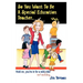 So You Want to Be a Special Education Teacher: Hold On, You're in for a Wild (But Rewarding) Ride!