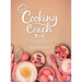 Cooking Coach: A Cooking Playbook for the Rookie, as Well as the Semipro