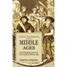 Middle Ages: A History From Beginning to End (An Enthralling Overview of the English Middle Ages)