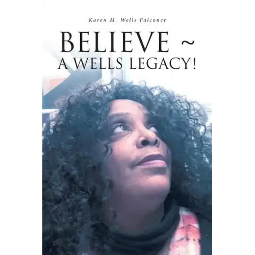 Believe a Wells Legacy!