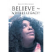 Believe a Wells Legacy!