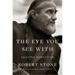 The Eye You See with: Selected Nonfiction
