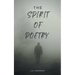 The Spirit of Poetry: In the Spirit of Poetry