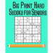 Big Print Hard Sudoku for Seniors: 100 Puzzles