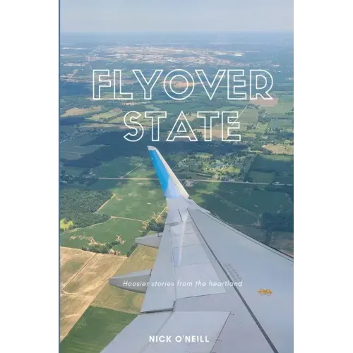 Flyover State: Hoosier stories from the heartland