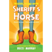 The Good, the Bad and the Sheriff's Horse: a choose the page StoryQuest adventure