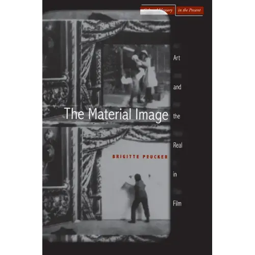 The Material Image: Art and the Real in Film