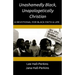 Unashamedly Black, Unapologetically Christian: A Devotional for Black Faith and Life