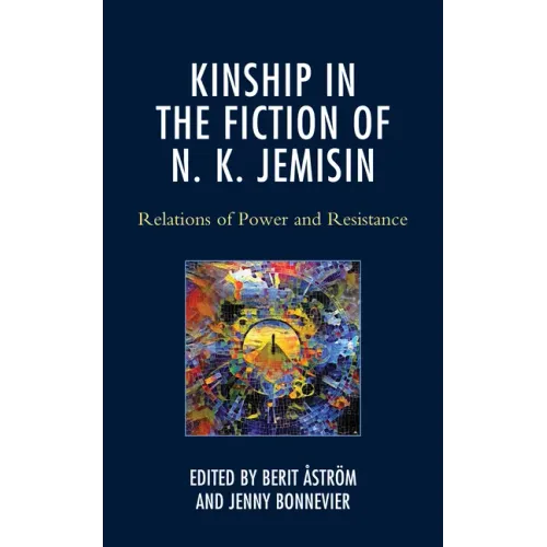 Kinship in the Fiction of N. K. Jemisin: Relations of Power and Resistance