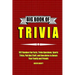 Big Book of Trivia: 997 Random Fun Facts, Trivia Questions, Sports Trivia, Pub Quiz Stuff, and Anecdotes to Amaze Your Family and Friends