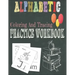 Alphabetic Coloring And Tracing Practice Workbook: Activity Book for Toddlers and Preschool Kids to Learn The English Alphabet Letters from A to Z, In