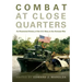 Combat at Close Quarters: An Illustrated History of the U.S. Navy in the Vietnam War