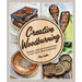 Creative Woodburning: Projects, Patterns and Instruction to Get Crafty with Pyrography