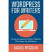 WordPress For Writers: Create an awesome author website that helps you sell books