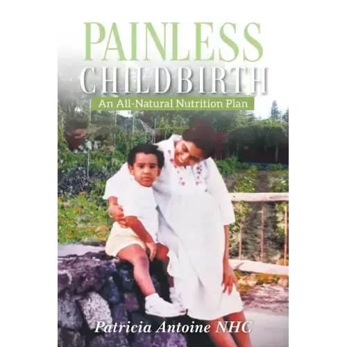Painless Childbirth: An All-Natural Nutrition Plan