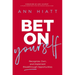 Bet on Yourself: Recognize, Own, and Implement Breakthrough Opportunities