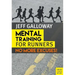 Mental Training for Runners: No More Excuses!