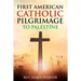 First American Catholic Pilgrimage to Palestine, 1889